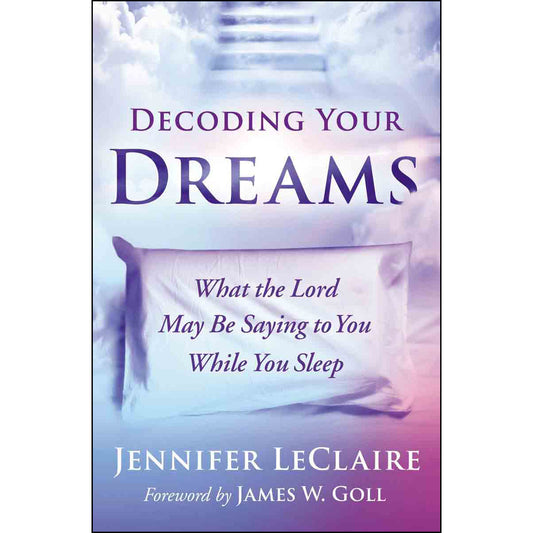Decoding Your Dreams: What The Lord May Be Saying To You While You (Paperback)