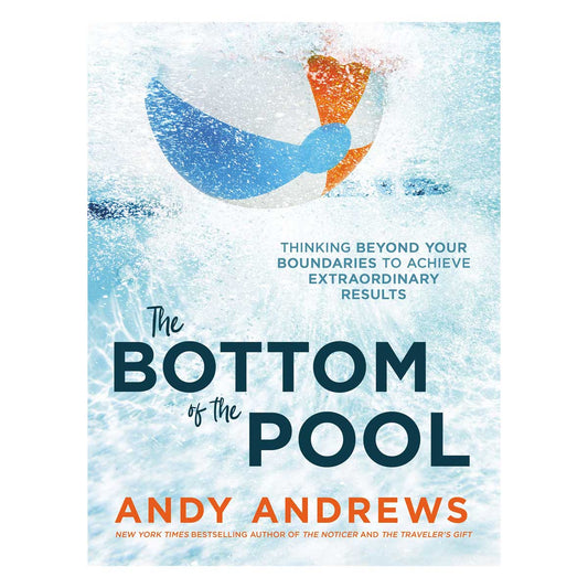 The Bottom Of The Pool: Thinking Beyond Your Boundaries To Achieve Extraordinary Results (Hardcover)