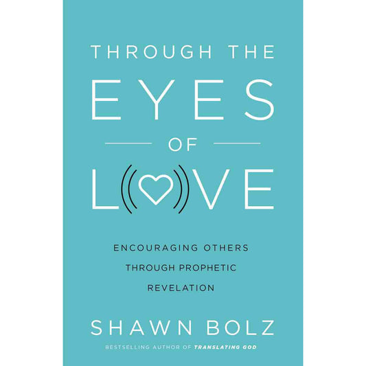 Through The Eyes Of Love: Encouraging Others Through Prophetic (Paperback)