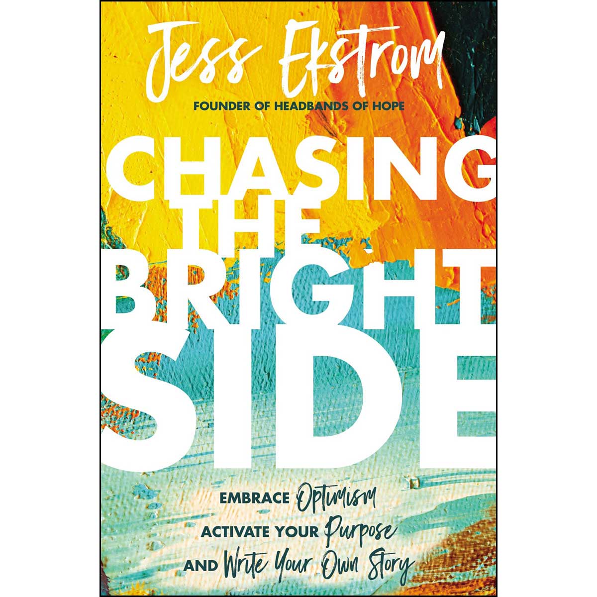 Chasing The Bright Side: Optimism Activate / Purpose / Write / Own Story (Hardcover)