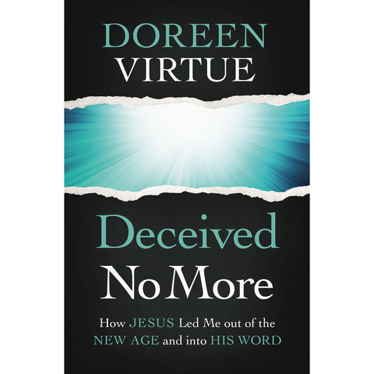 Deceived No More: How Jesus Led Me Out Of The New Age And Into His Word (Paperback)