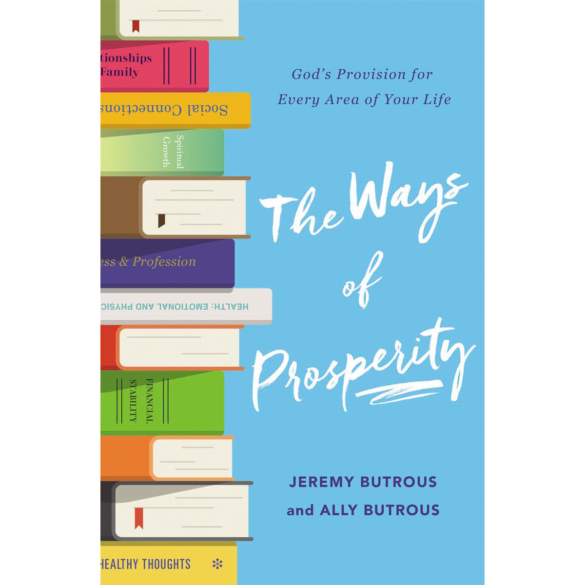 The Ways Of Prosperity: God's Provision For Every Area Of Your Life (Paperback)