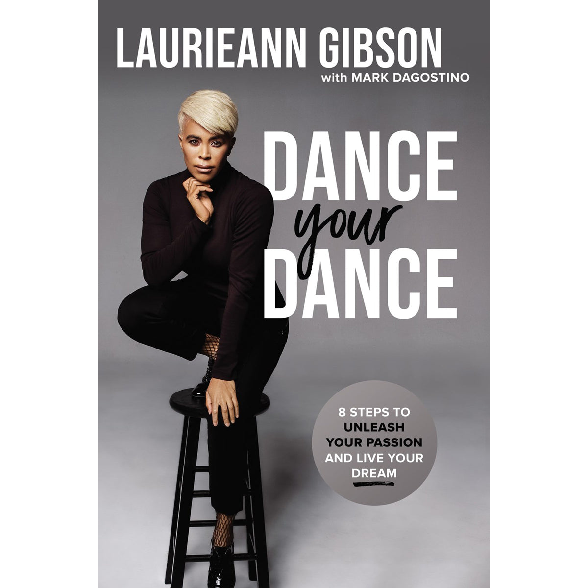 Dance Your Dance: 8 Steps To Unleash Your Passion And Live Your Dream (Paperback)