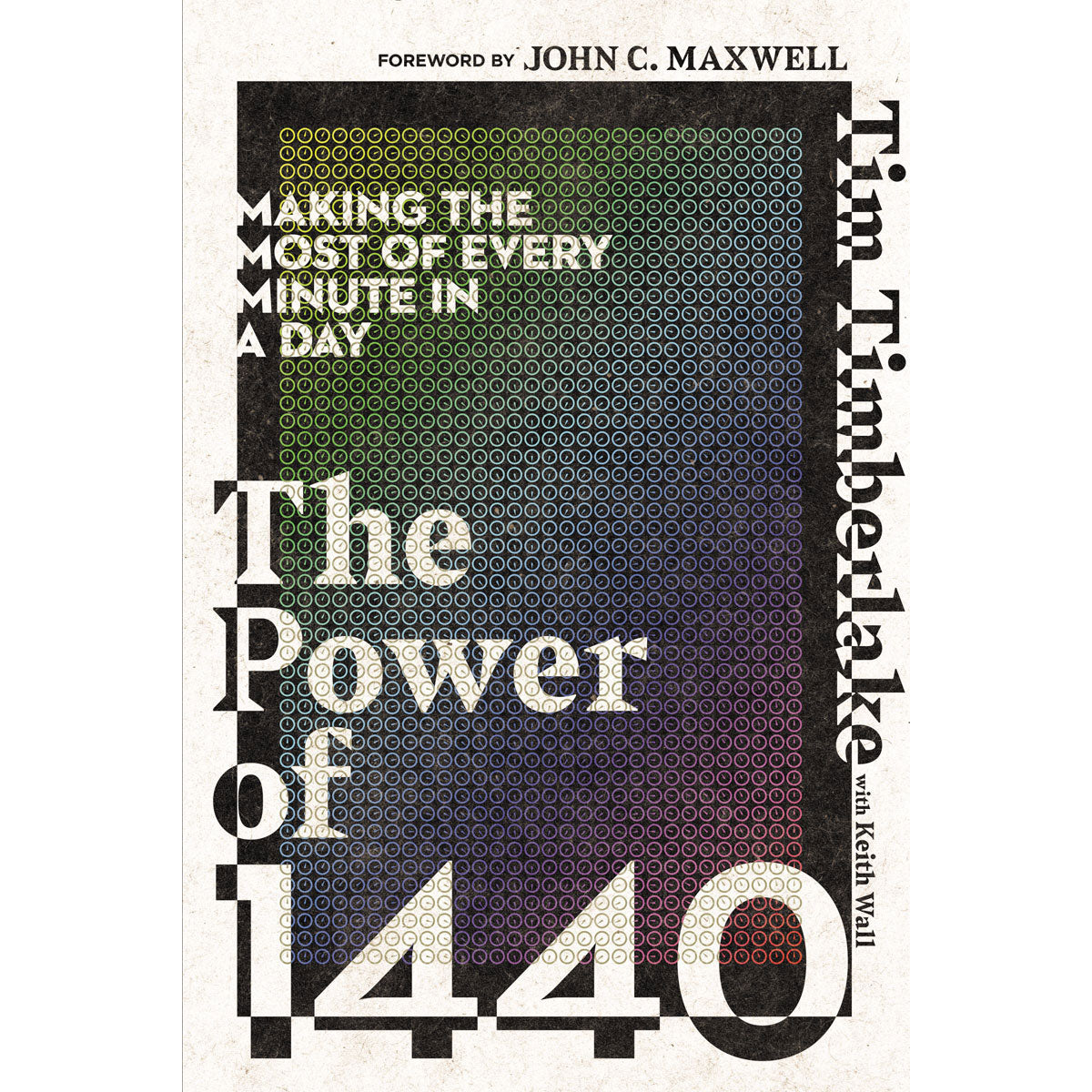 The Power Of 1440: Making The Most Of Every Minute In A Day (Paperback)