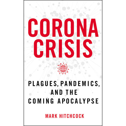 Corona Crisis: Plagues, Pandemics, And The Coming Apocalypse (Paperback)
