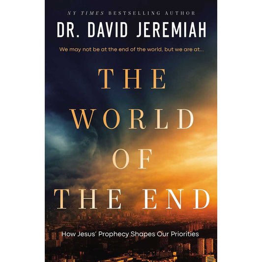 The World Of The End: How Jesus' Prophecies Shape (Hardcover)