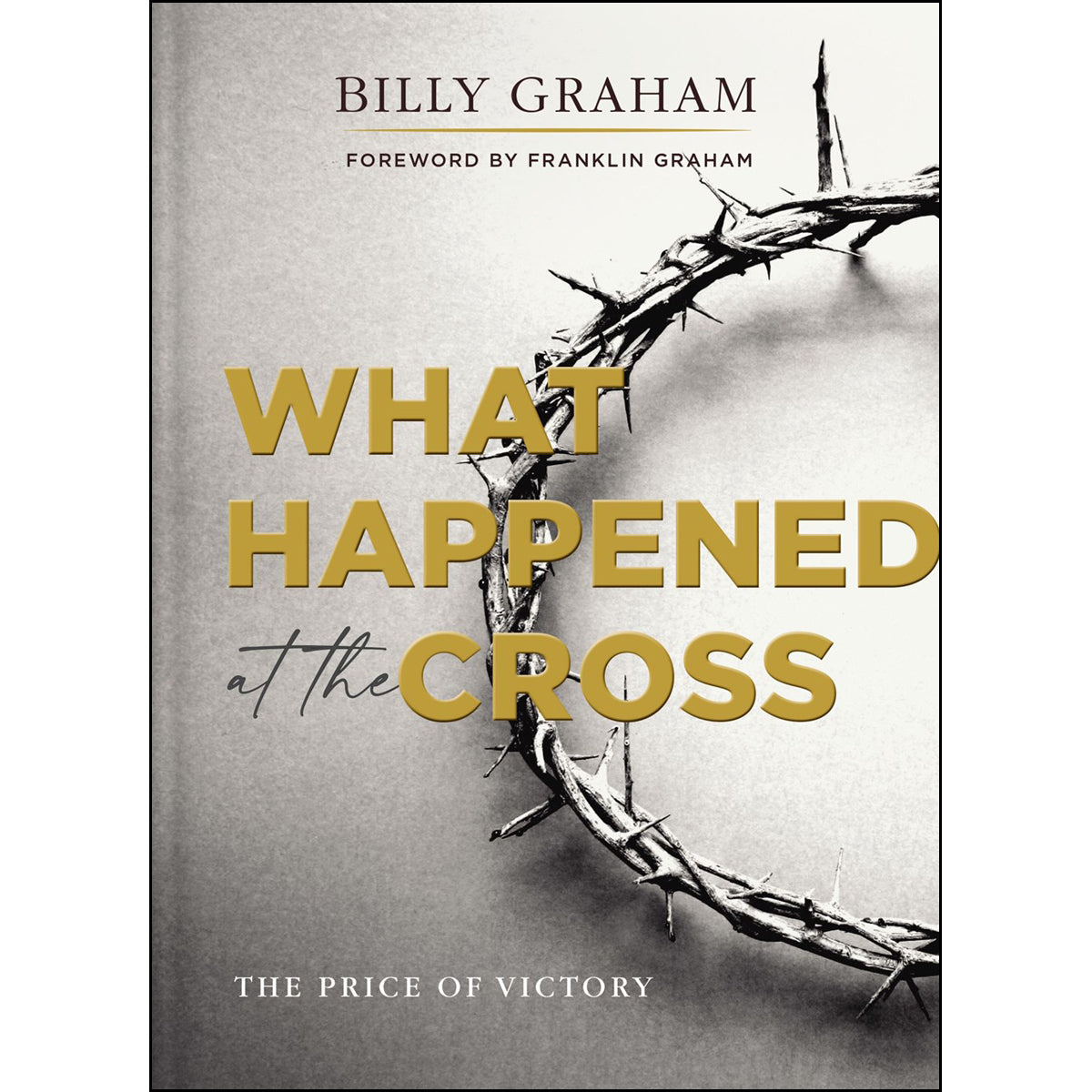 What Happened At The Cross: The Price Of Victory (Hardcover)