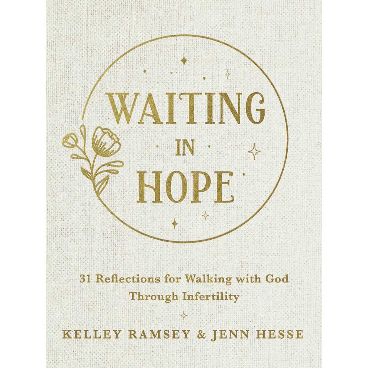 Waiting In Hope: 31 Reflections For Walking With God / Infertility (Hardcover)