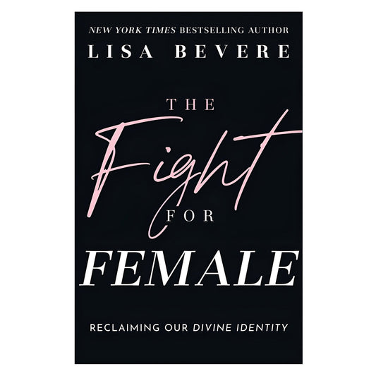 The Fight for Female: Reclaiming Our Divine Identity (Paperback)