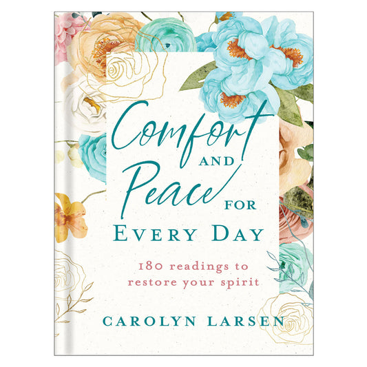 Comfort and Peace for Every Day: 180 Readings to Restore Your Spirit (Hardcover)