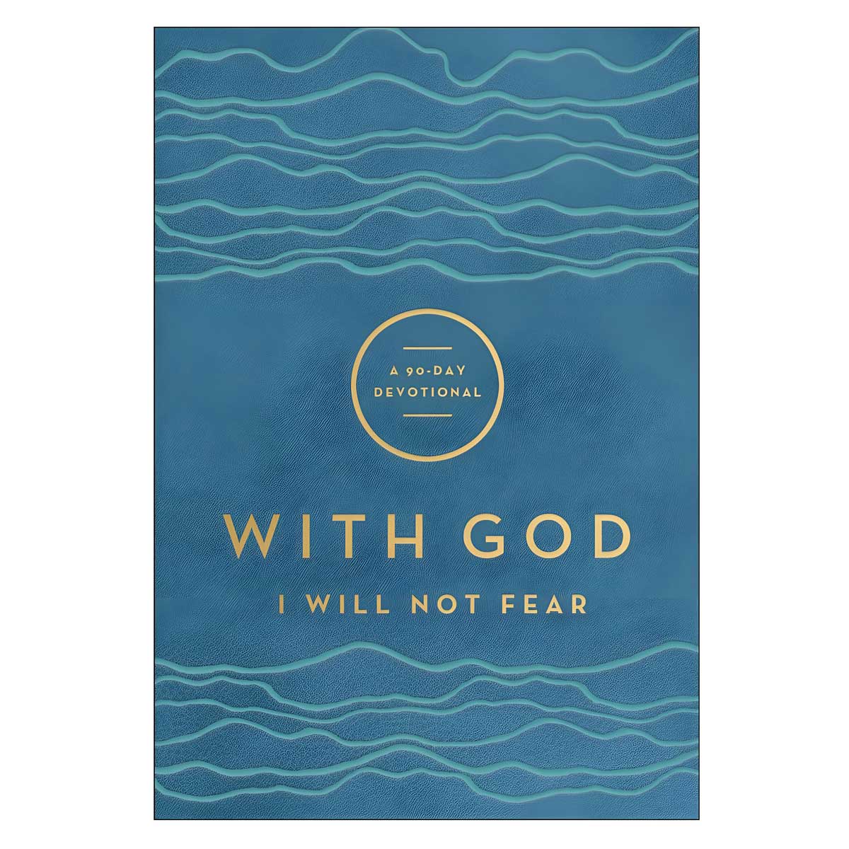 With God I Will Not Fear: A 90-Day Devotional (Imitation Leather)