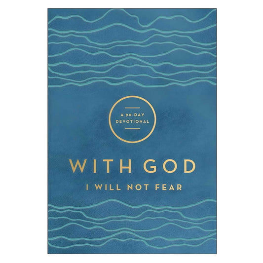 With God I Will Not Fear: A 90-Day Devotional (Imitation Leather)