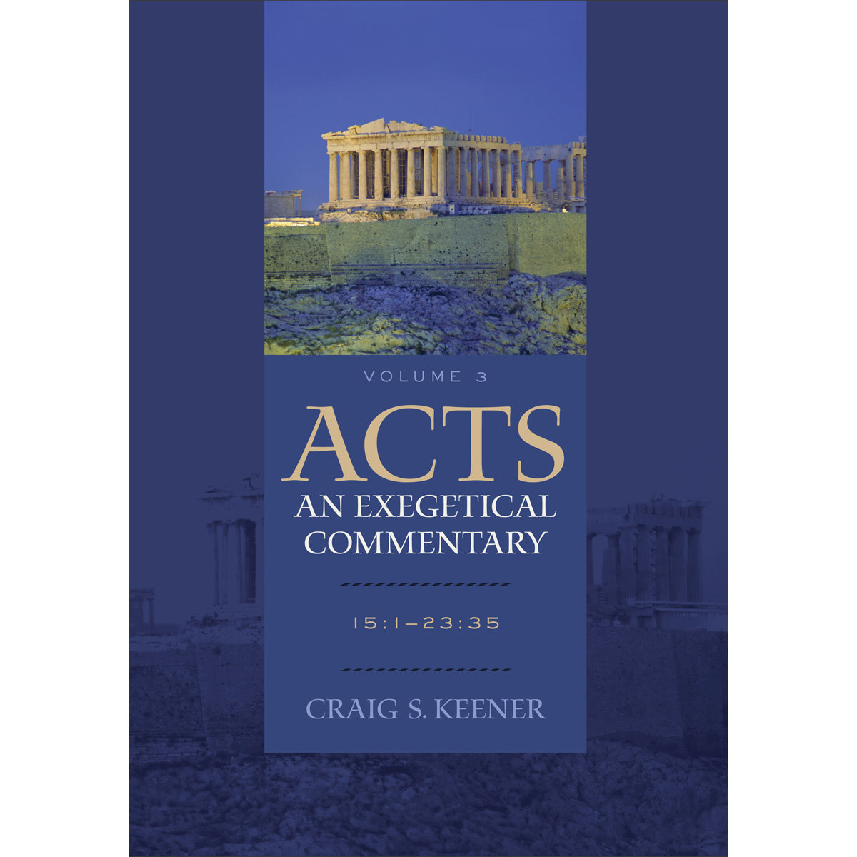 Acts: An Exegetical Commentary Volume 3 (Hardcover)