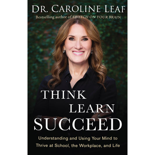 Think Learn Succeed: Understanding And Using Your Mind To Thrive ITPE