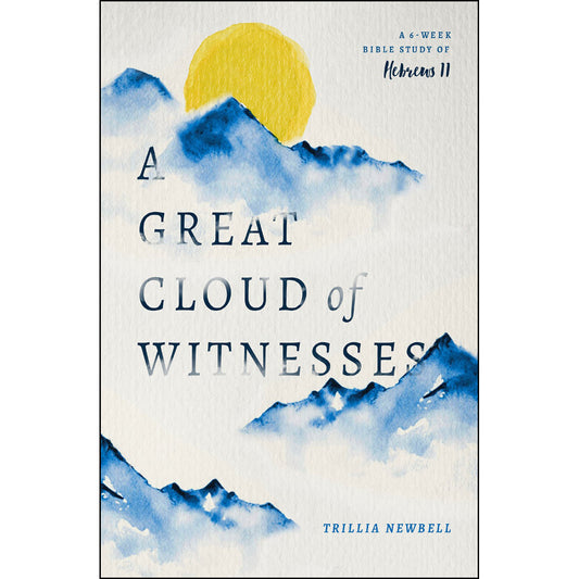 A Great Cloud Of Witnesses: Study Of Those / Lived By Faith (Paperback)