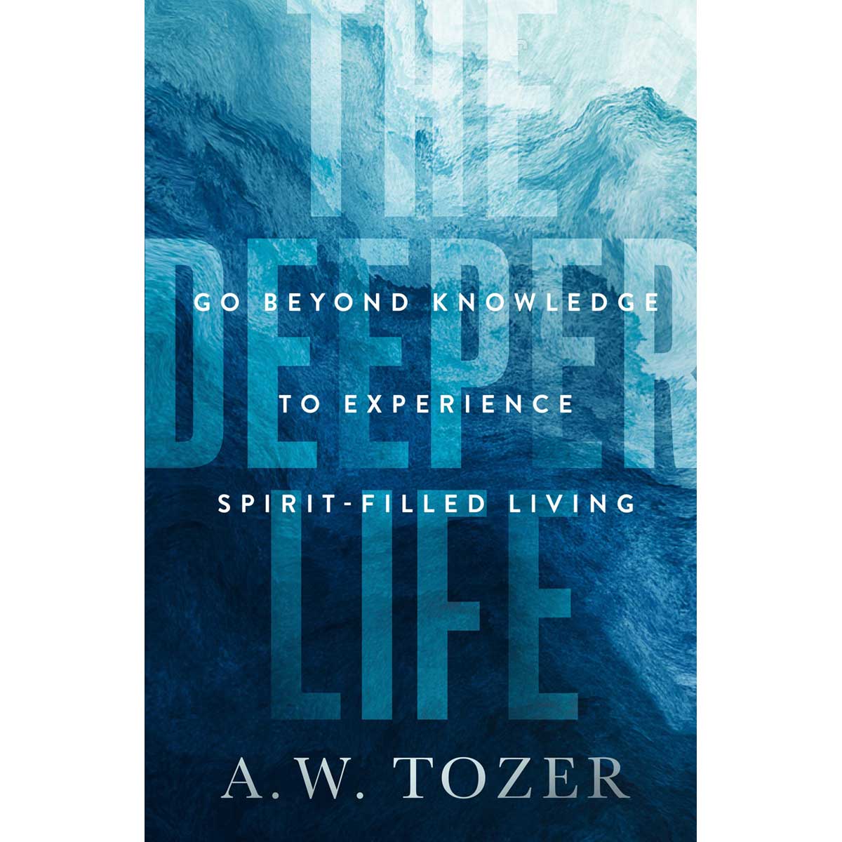 The Deeper Life: Go Beyond Knowledge To Experience Spirit-Filled Living (Paperback)