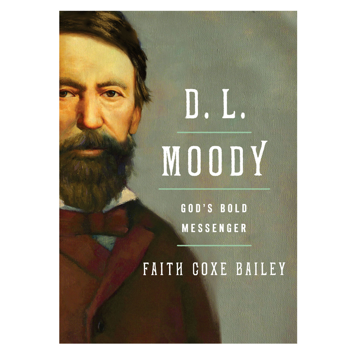 D. L. Moody: Gods Bold Messenger (Paperback)