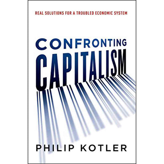 Confronting Capitalism: Real Solutions For A Troubled Economic System (Hardcover)