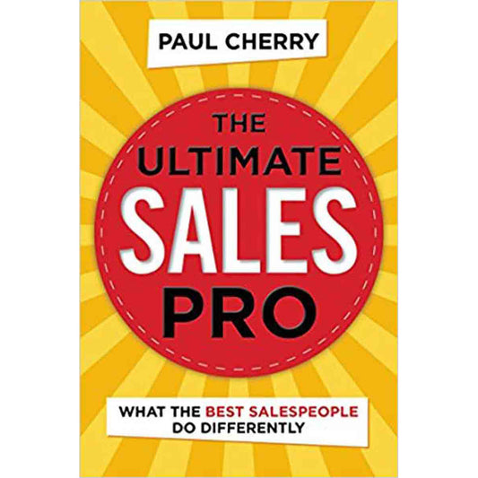 The Ultimate Sales Pro: What The Best Salespeople Do Differently (Softcover)