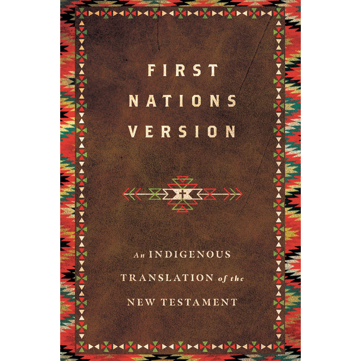 First Nations Version Bible: An Indigenous Translation Of The New Testament (Hardcover)