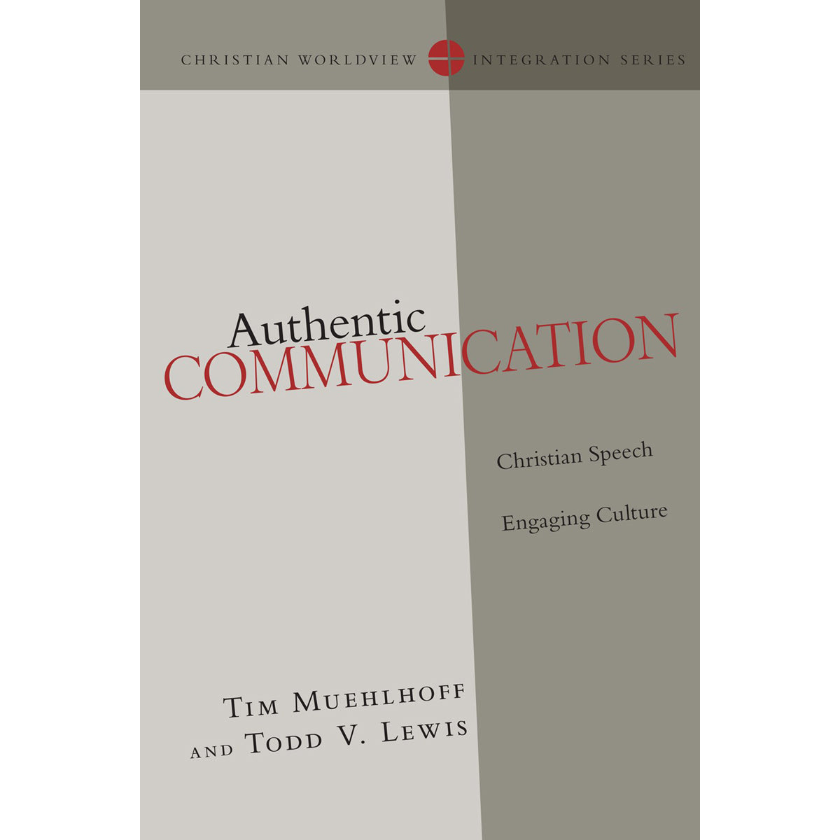 Authentic Communication (Christian Worldview Integration)(Paperback)