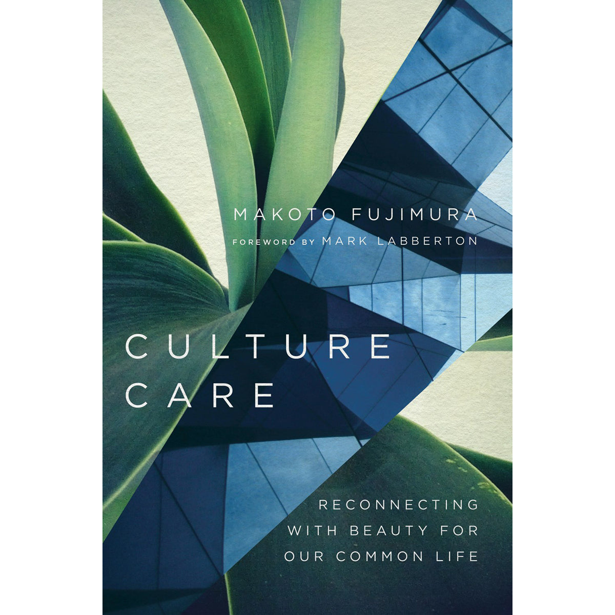 Culture Care: Reconnecting With Beauty For Our Common Life (Paperback)