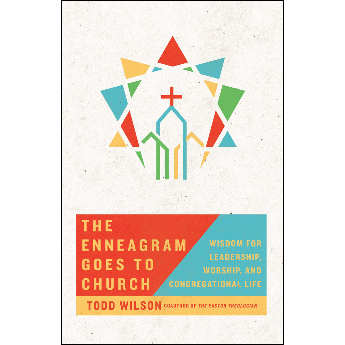 The Enneagram Goes To Church: Wisdom For Leadership, Worship, And Congregational Life (Paperback)
