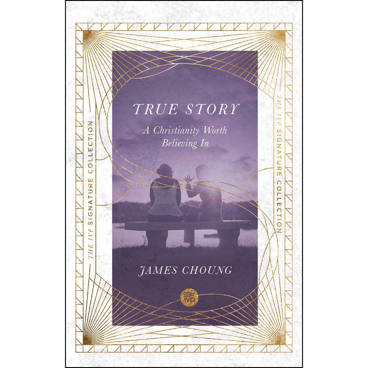 True Story: A Christianity Worth Believing In (IVP Signature Collection)(Paperback)