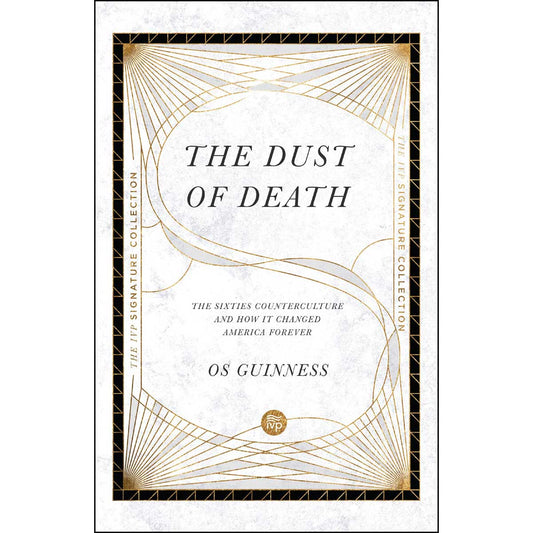The Dust Of Death: The Sixties Counterculture And How It Changed America Forever (Paperback)