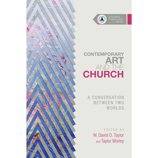 Contemporary Art And The Church: A Conversation Between Two Worlds (Paperback)