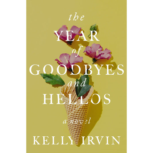 The Year of Goodbyes and Hellos: A Novel (Paperback)