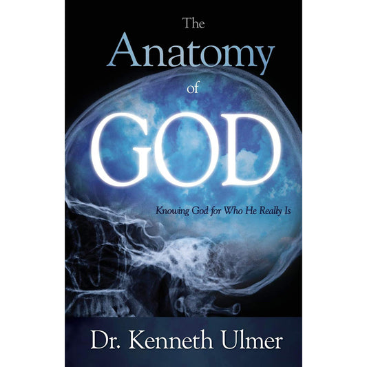 The Anatomy Of God: Knowing God For Who He Really Is (Paperback)