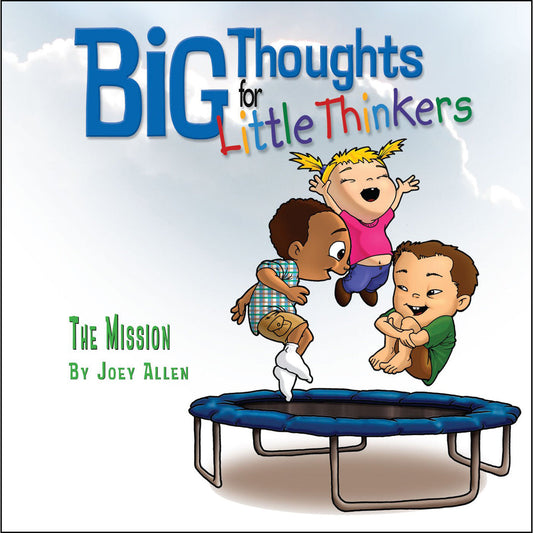 The Mission (Big Thoughts For Little Thinkers)(Hardcover)