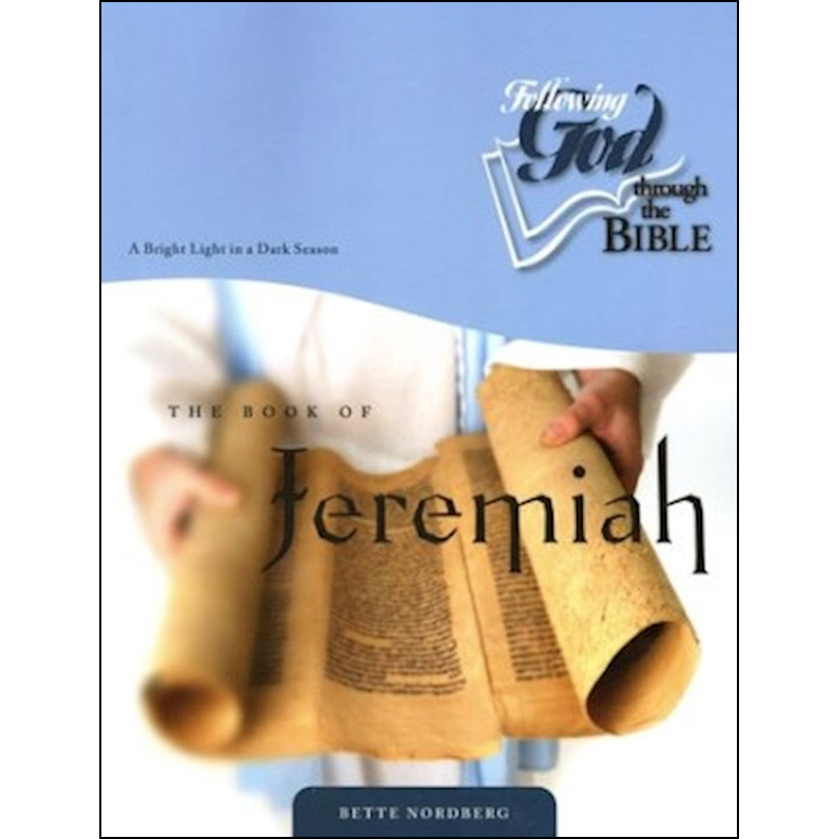The Book Of Jeremiah: Bright Light In Dark Season (Following God Through / Bible Series)(Paperback)