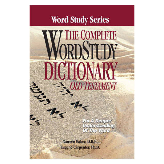 Complete Word Study Dictionary: Old Testament - Word Study Series (Hardcover)