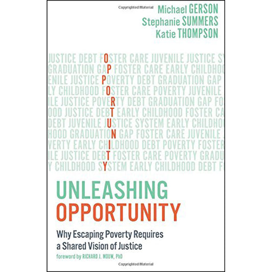 Unleashing Opportunity: Why Escaping Poverty Requires A Shared Vision Of Justice (Paperback)