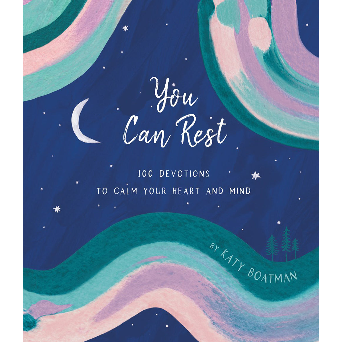 You Can Rest: 100 Devotions To Calm Your Heart And Mind (Hardcover)
