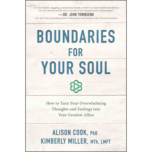 Boundaries For Your Soul: How To Turn Your Overwhelming Thoughts (Paperback)