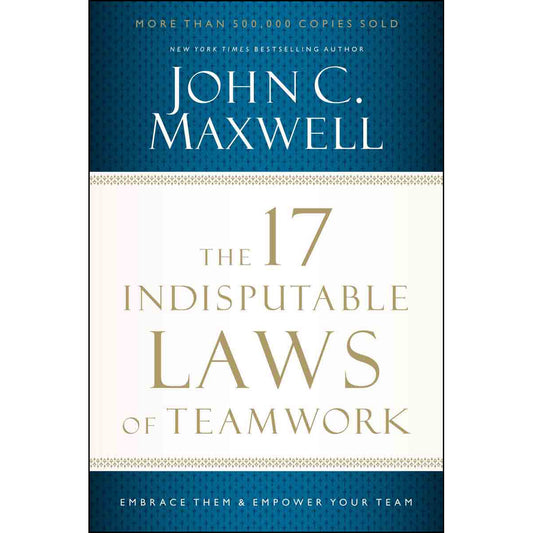 17 Indisputable Laws Of Teamword (Paperback)