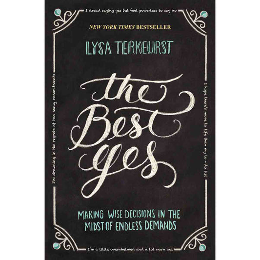 The Best Yes: Making Wise Decisions (Paperback)