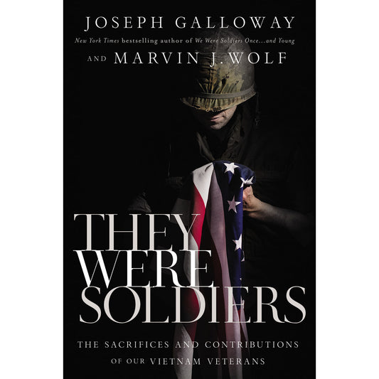 They Were Soldiers: The Sacrifices And Contributions Of Our Vietnam Veterans (Paperback)