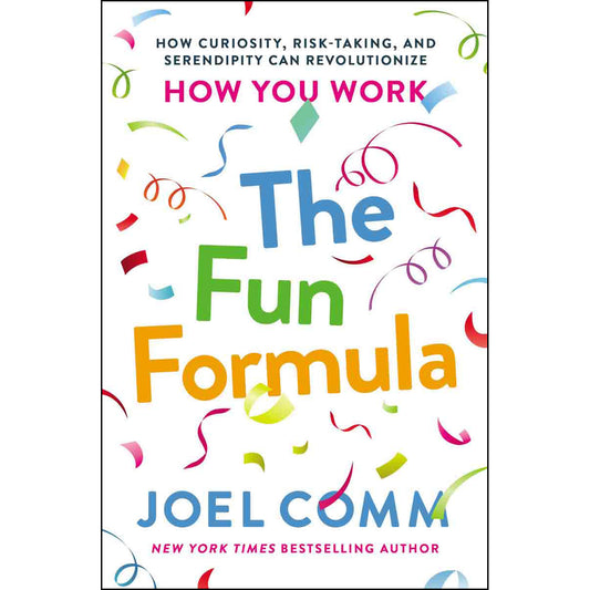 The Fun Formula: How Curiosity Risk taking And Serendipity (Paperback)
