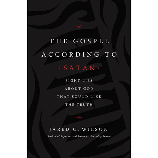 The Gospel According To Satan: Eight Lies About God / Sound Like / Truth (Paperback)