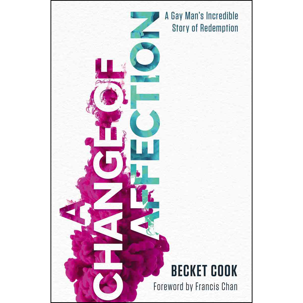 A Change Of Affection: A Gay Mans Incredible Story Of Redemption (Paperback)
