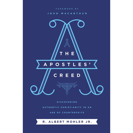 The Apostles Creed: Discovering Authentic Christianity In An Age Of (Paperback)