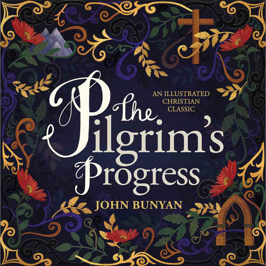 The Pilgrim's Progress: An Illustrated Christian Classic (Hardcover)