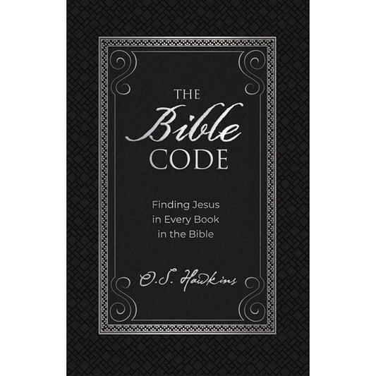 The Bible Code: Finding Jesus In Every Book In The Bible (Hardcover)