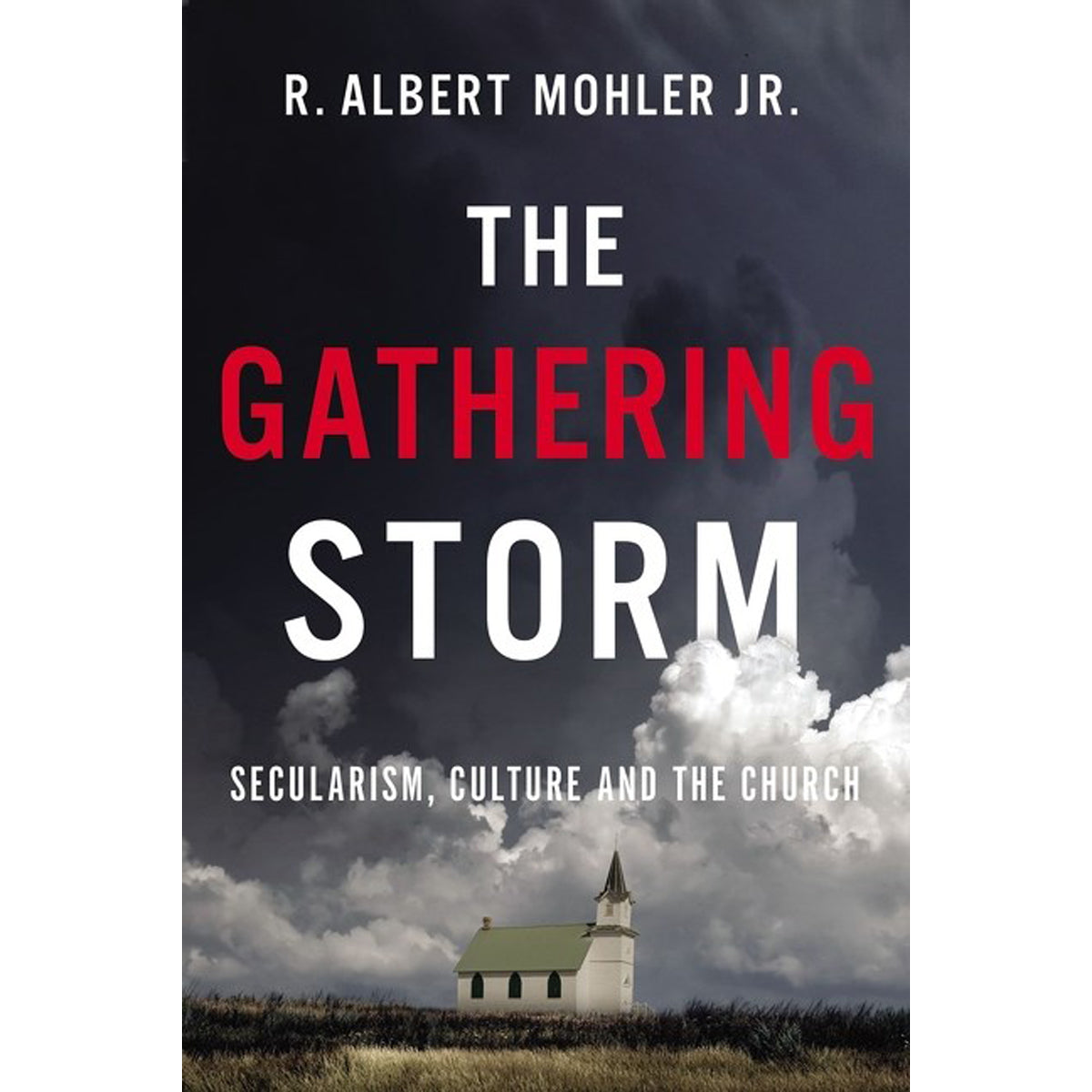 The Gathering Storm: Secularism, Culture, And The Church (Paperback)