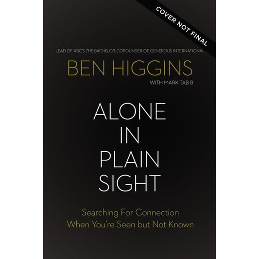 Alone In Plain Sight: Searching For Connection When You're Seen But Not Known (Hardcover)