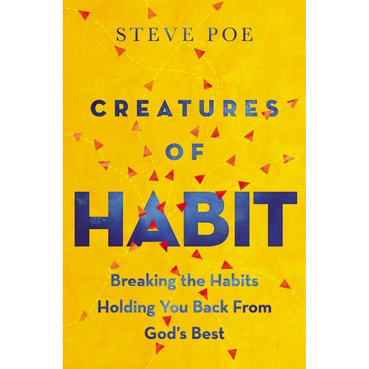Creatures Of Habit: Breaking The Habits Holding You Back From God's Best (Paperback)